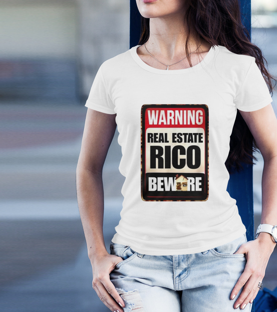 Warning Real Estate Rico Beware House Image T-Shirt