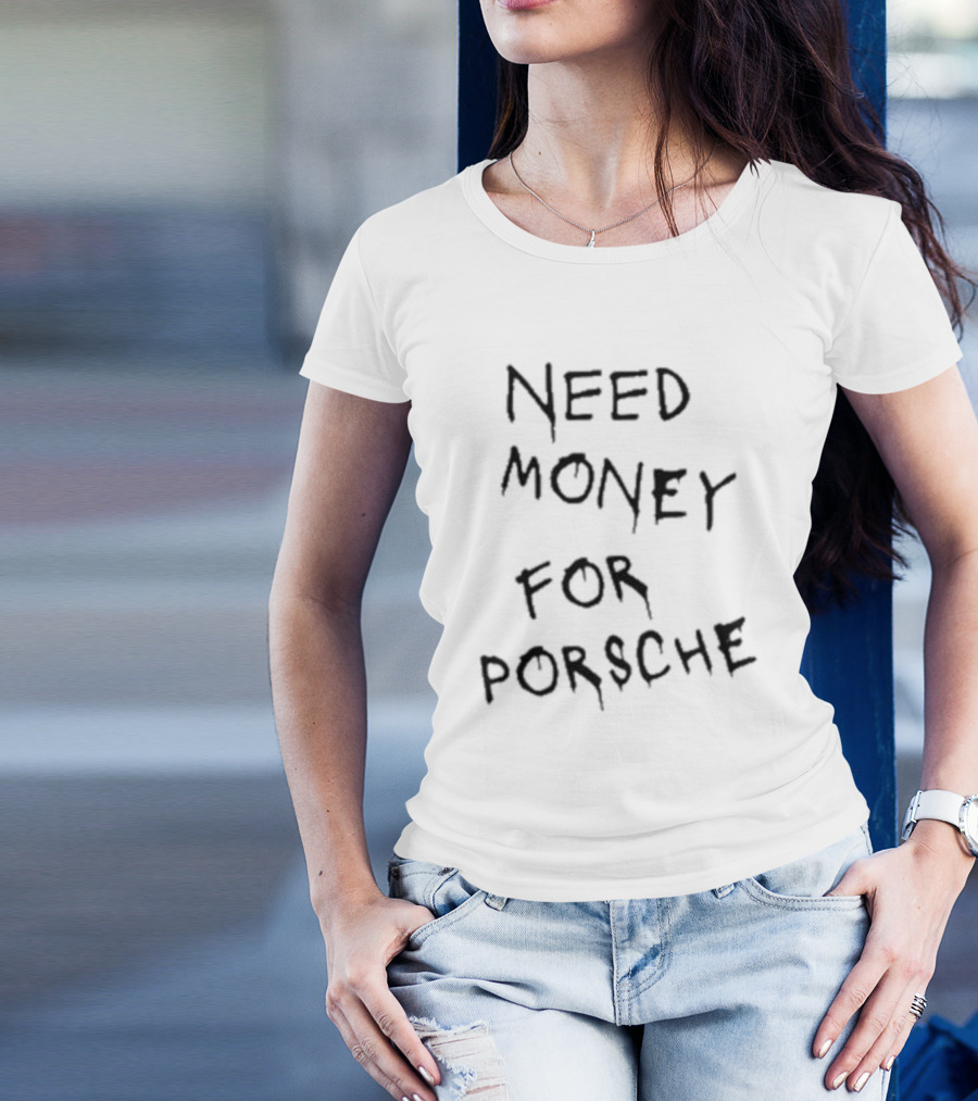 Need Money For Porsche Brad Pitt Baju T-Shirt