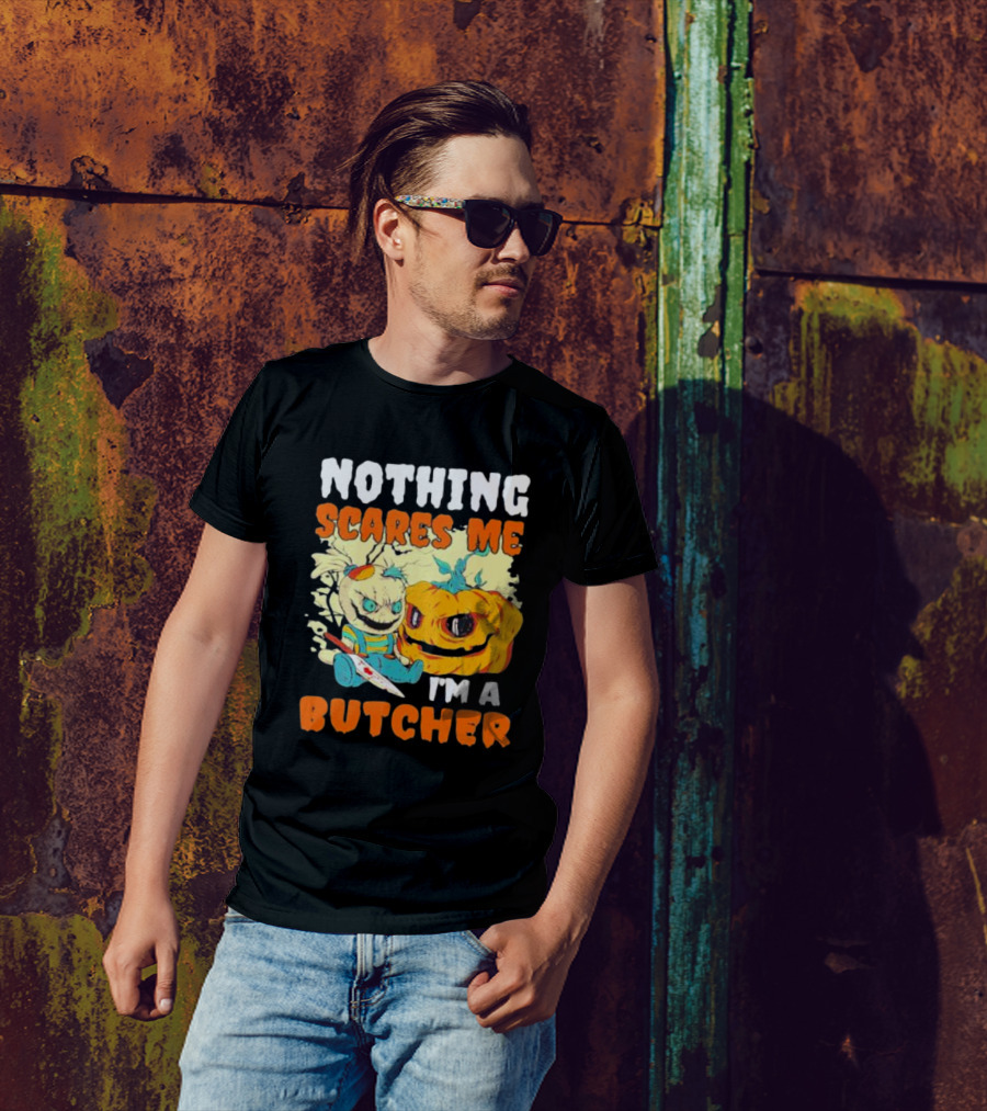 Nothing Scares Me Horror Doll With Knife And Pumpkin I'm A Butcher T-Shirt