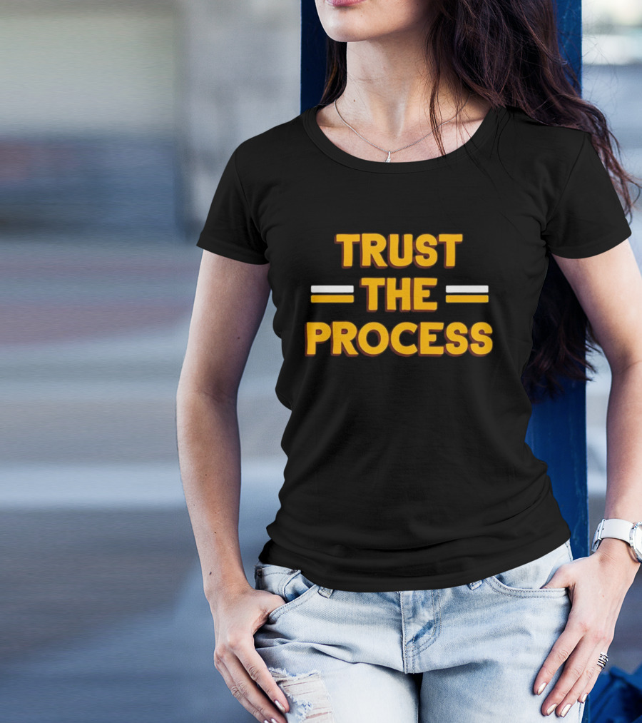 TRUST THE PROCESS Motivational Quote In T-Shirt