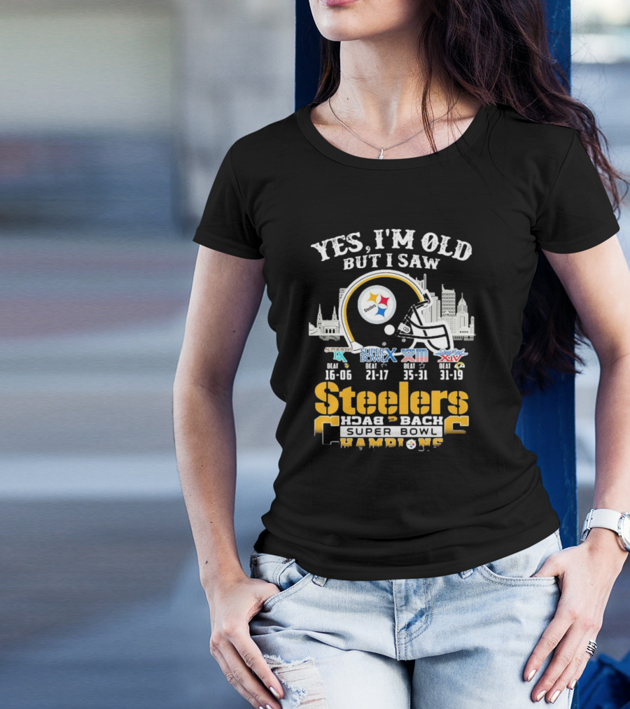 Yes I’m Old But I Saw Pittsburgh Steelers Super Bowl IX X XIII XIV Back 2 Back Champions T-Shirt