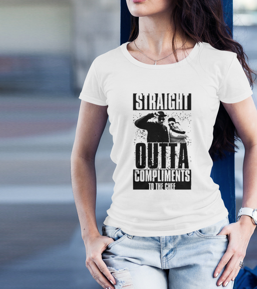 Straight Outta Compliments To The Chef T-Shirt