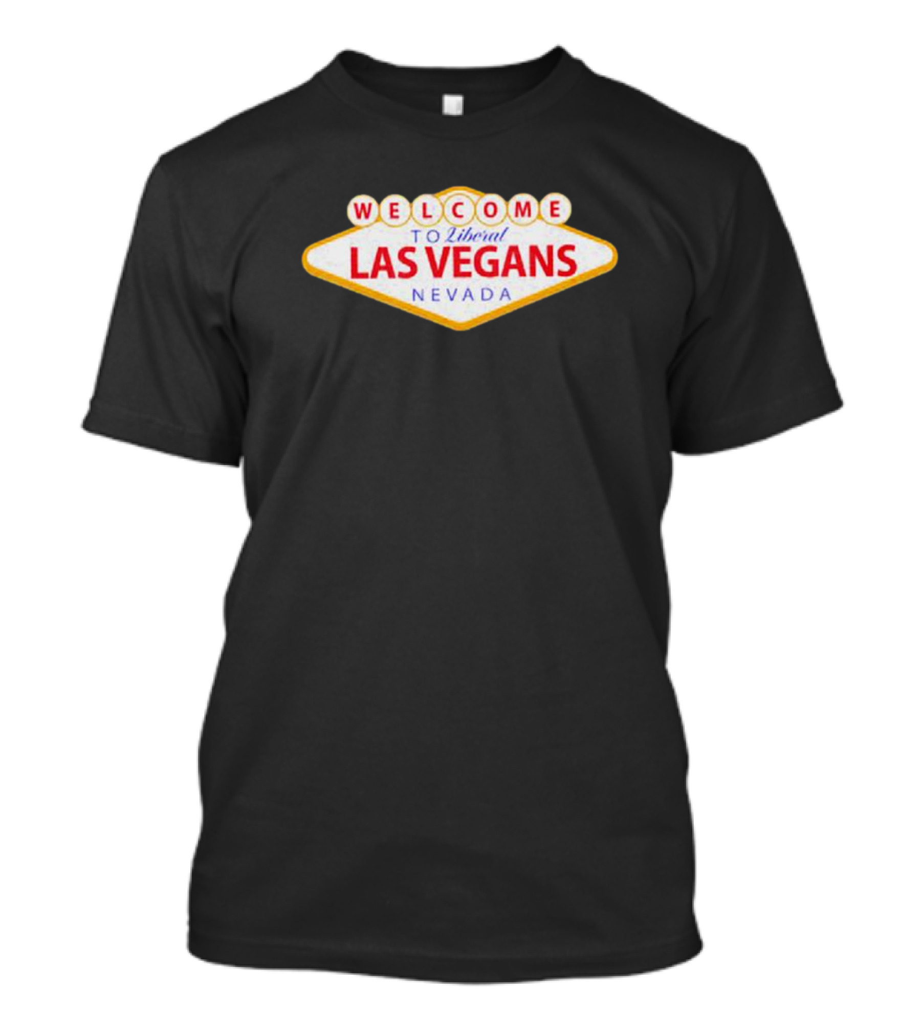 Welcome To Liberal Las Vegas Nevada Vintage Sign T-Shirt