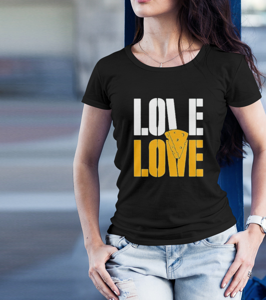 LOVE CHEESE LOVE T-Shirt