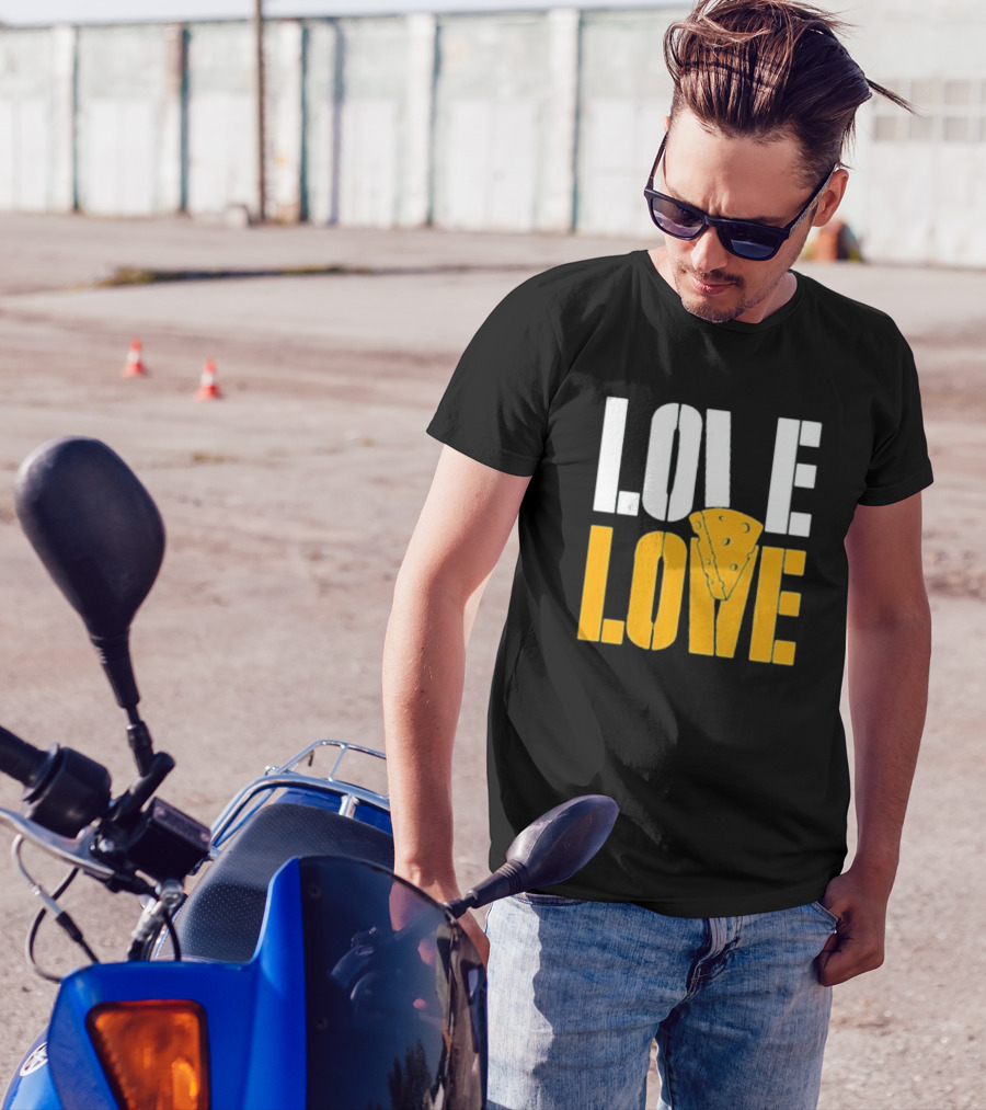 LOVE CHEESE LOVE T-Shirt