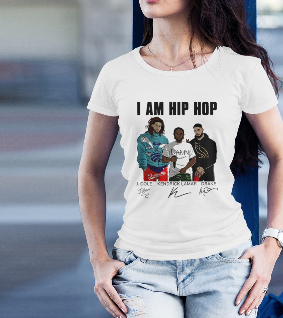 I Am Hip Hop J Cole Kendrick Lamar Drake Signatures T-Shirt