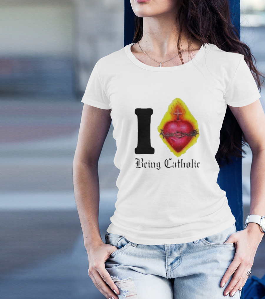 I Love Sacred Heart Being Catholic T-Shirt