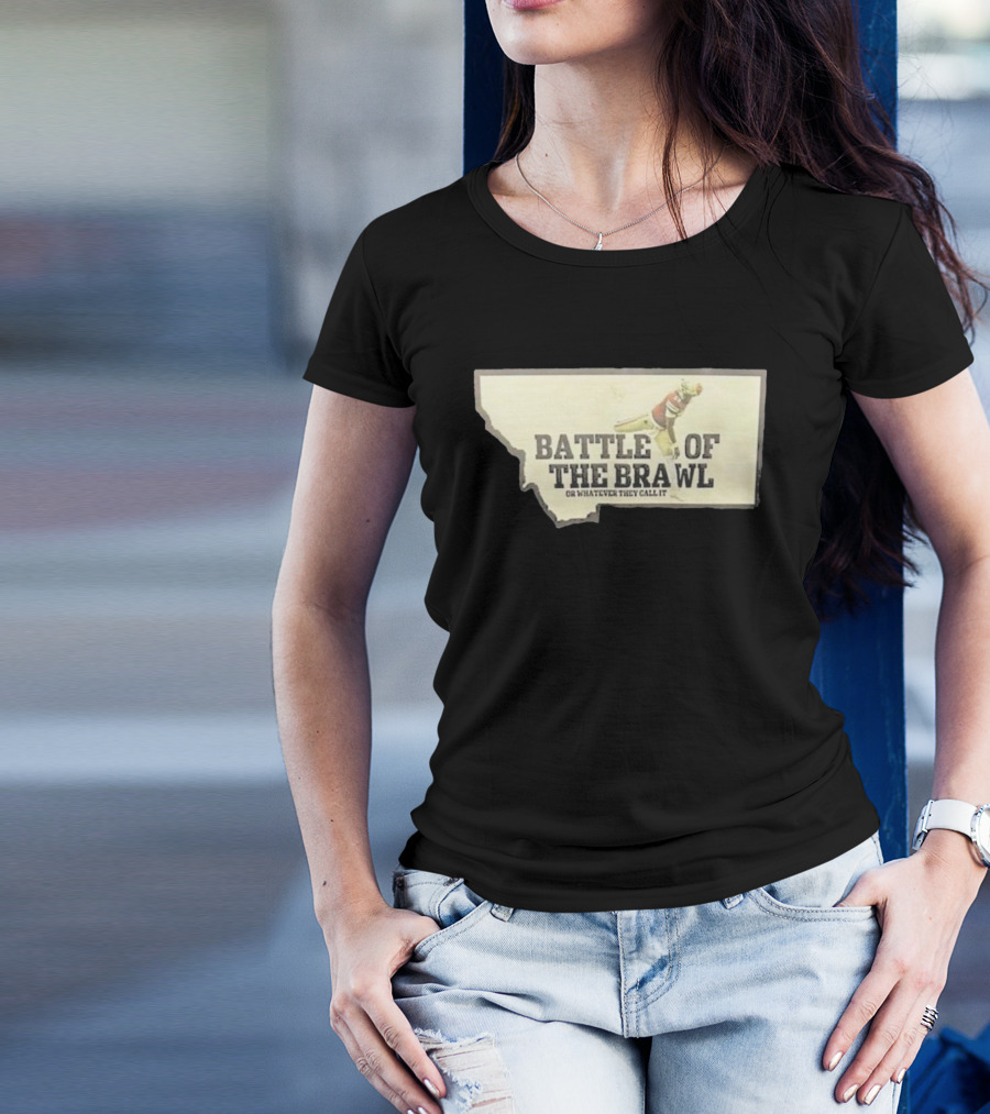 Battle Of The Brawl Or Whatever They Call It Montana Football Player T-Shirt