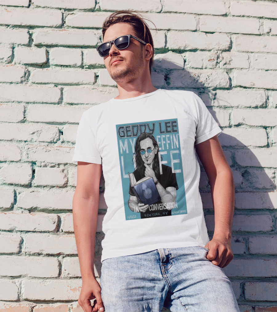 Geddy Lee My Effin Life In Conversation New York NY 11/13/23 Beacon Theatre T-Shirt