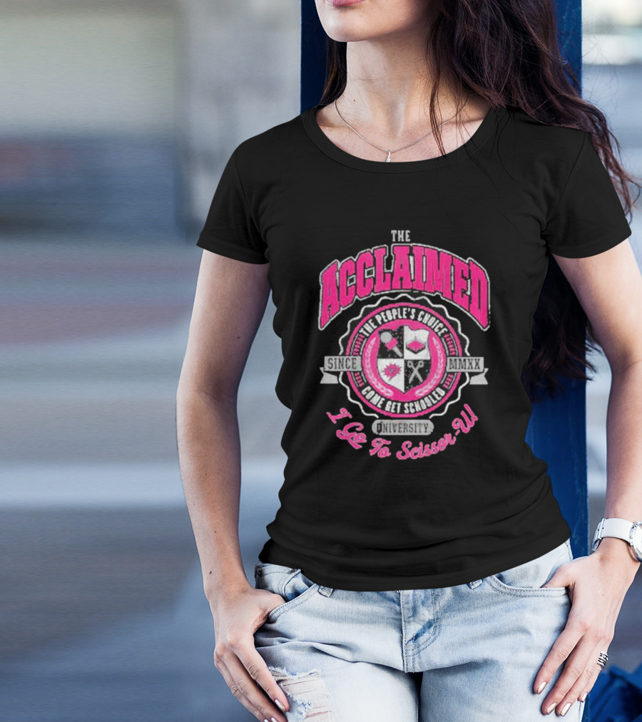 The Acclaimed Come Get Schooled Since MMXX University I Go To Scissor U T-Shirt