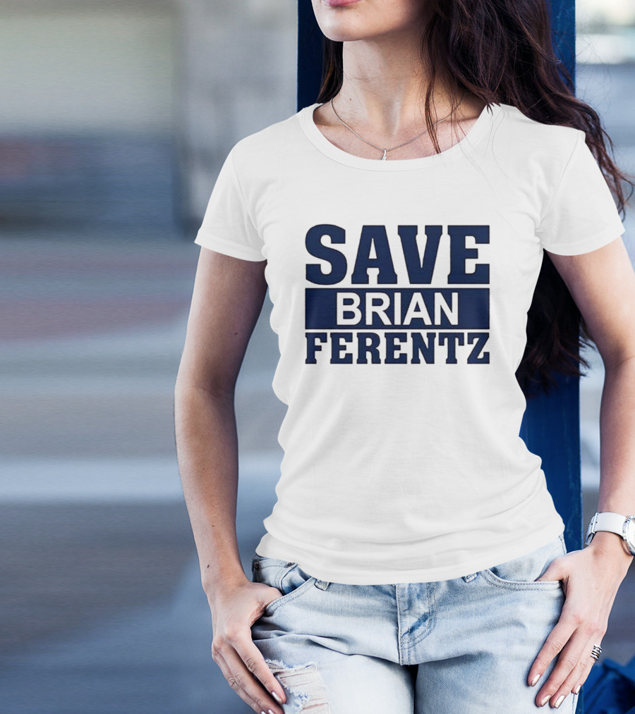 Dave Wischnowsky Save Brian Ferentz T-Shirt