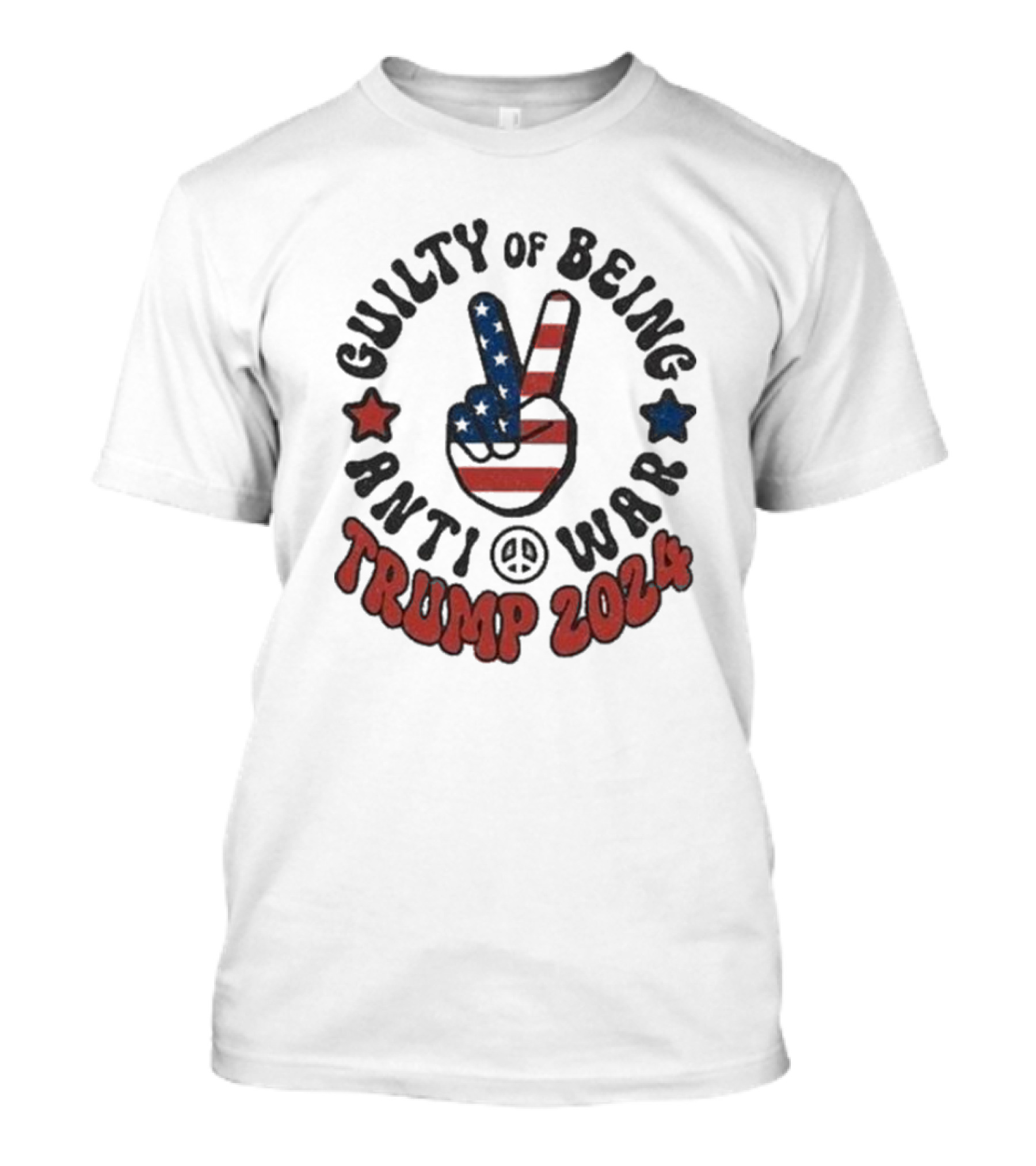 Guilty Of Being Anti-War Trump 2024 Peace Sign Stars T-Shirt