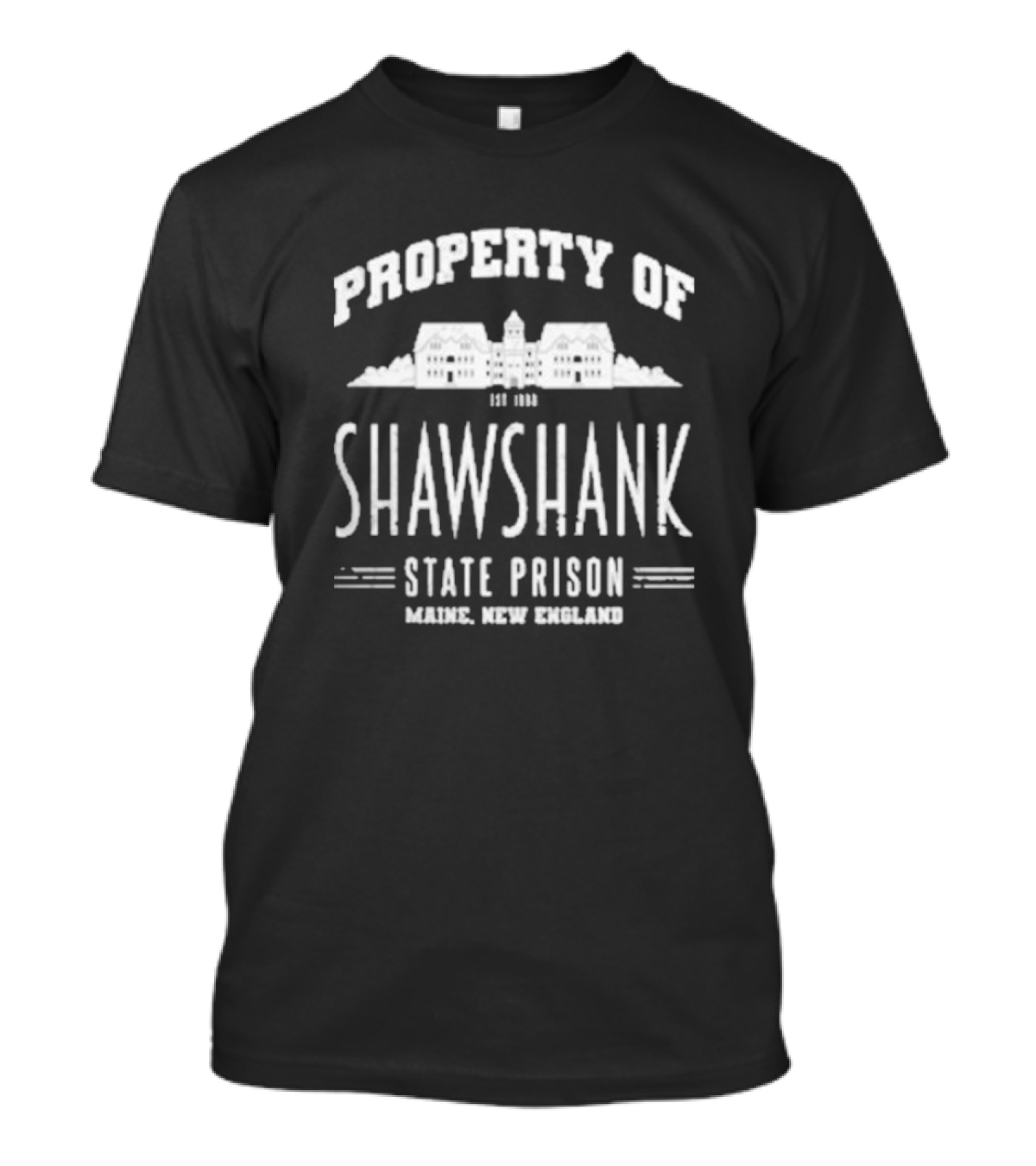 Property Of Shawshank State Prison Est 1886 Maine New England T-Shirt
