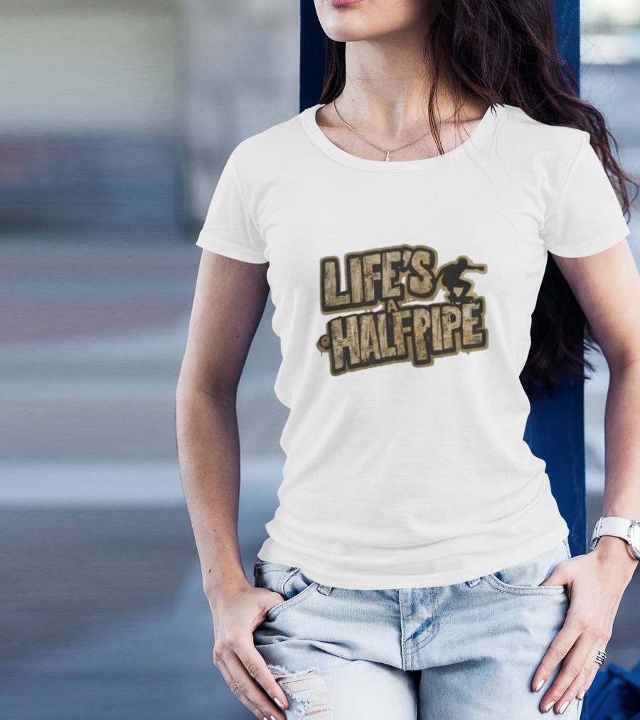 Skateboard Tricks Life’s A Halfpipe Urban Style Riding Adventure T-Shirt