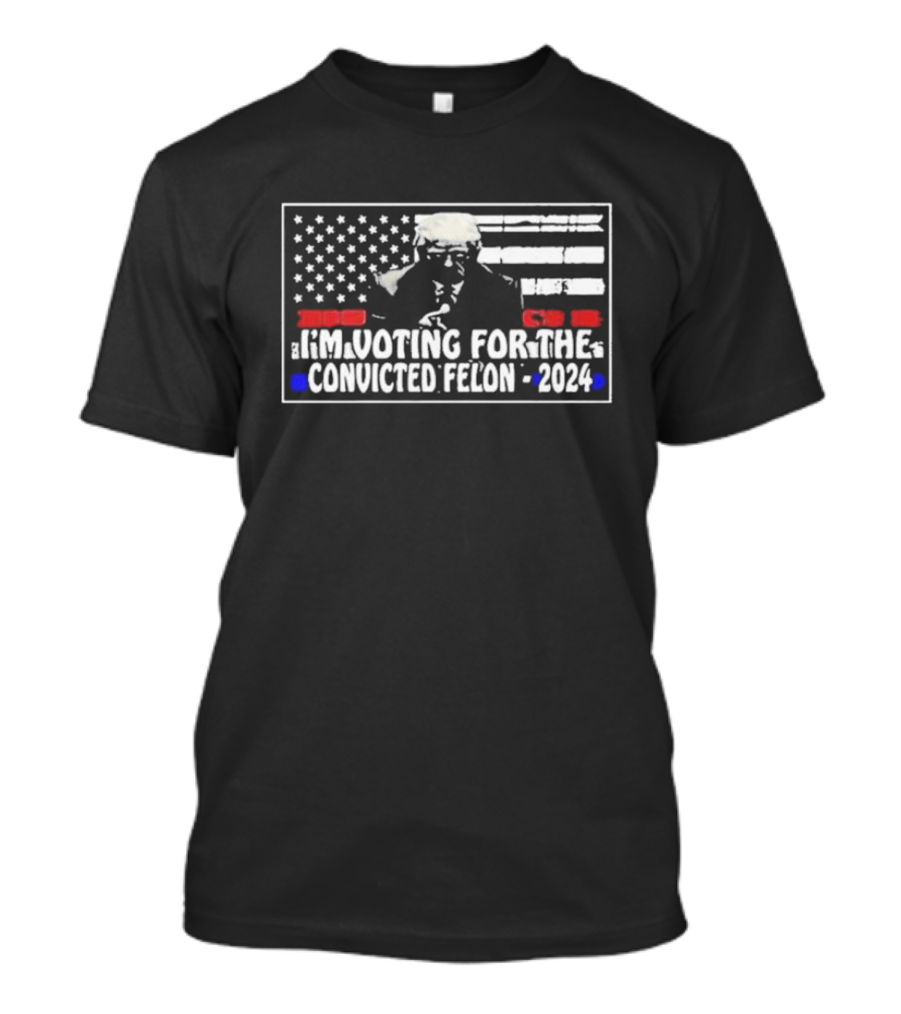 Trump 2024 I'm Voting For The Convicted Felon USA Flag T-Shirt