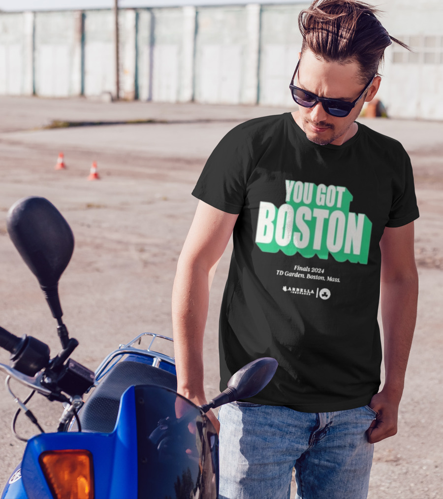 You Got Boston Finals 2024 TD Garden Celtics Giveaways Game 1 T-Shirt