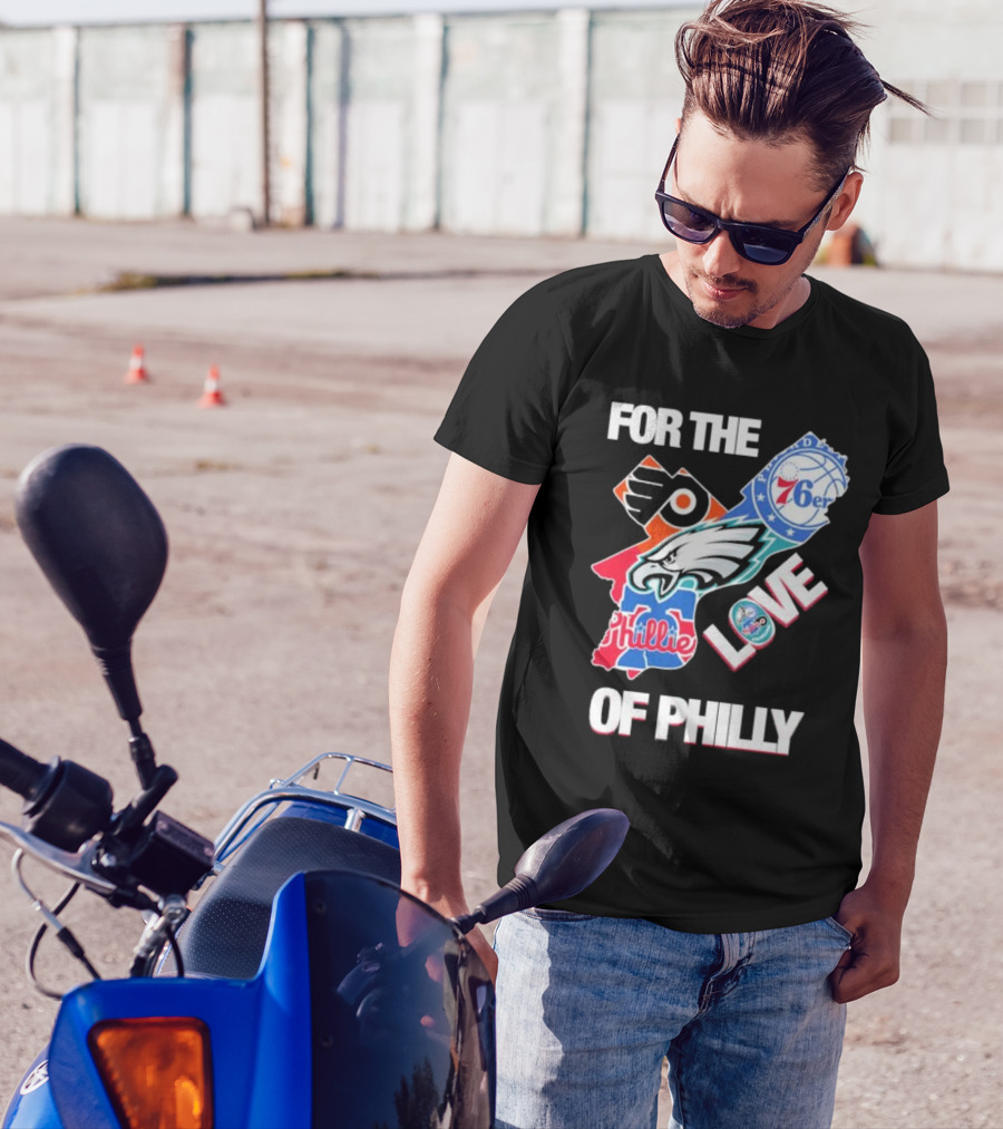 For The Love Of Philly Philadelphia Flyers 76ers Eagles Phillies Skyline T-Shirt