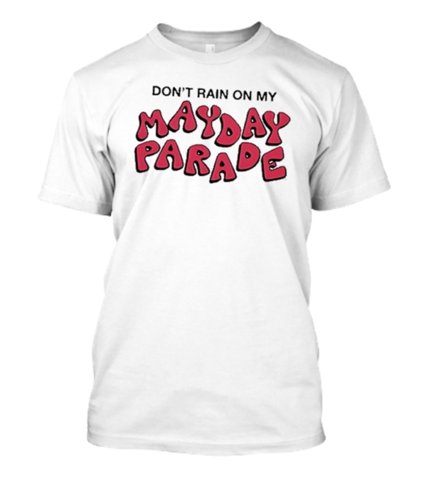 Don't Rain On My Mayday Parade T-Shirt