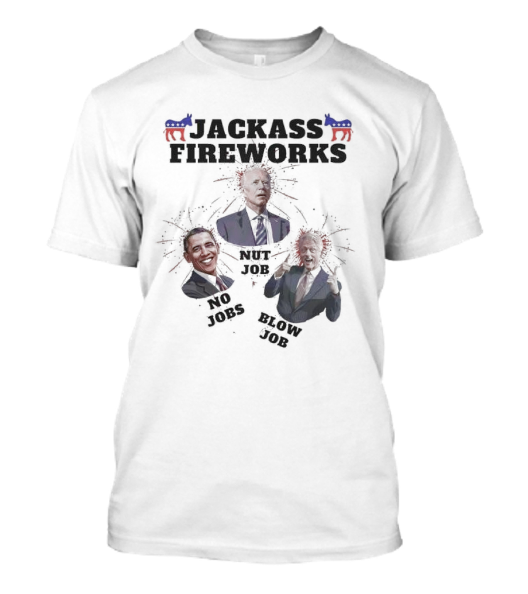 Jackass Fireworks Nut Job No Jobs Blow Job 4th Of July T-Shirt