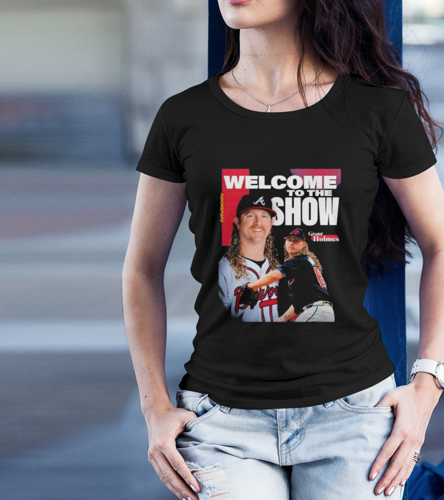 Welcome To The Show Grant Holmes Atlanta Baseball T-Shirt
