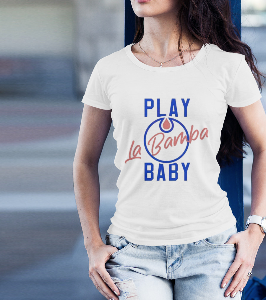 Play La Bamba Baby Edmonton Oilers Logo 2024 Season T-Shirt