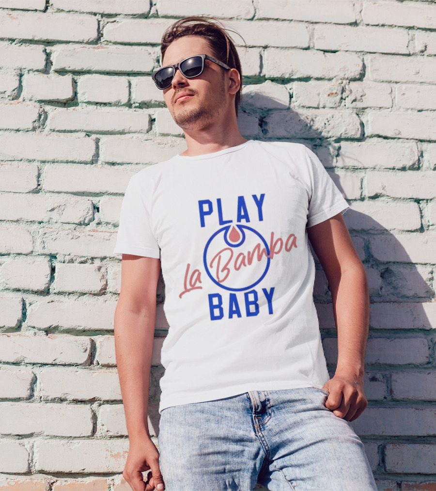Play La Bamba Baby Edmonton Oilers Logo 2024 Season T-Shirt