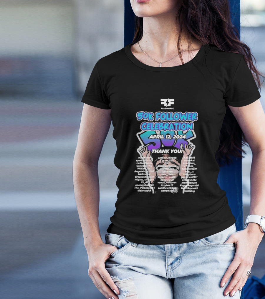 Flashforce 50K Follower Celebration April 12 2024 Thank You T-Shirt