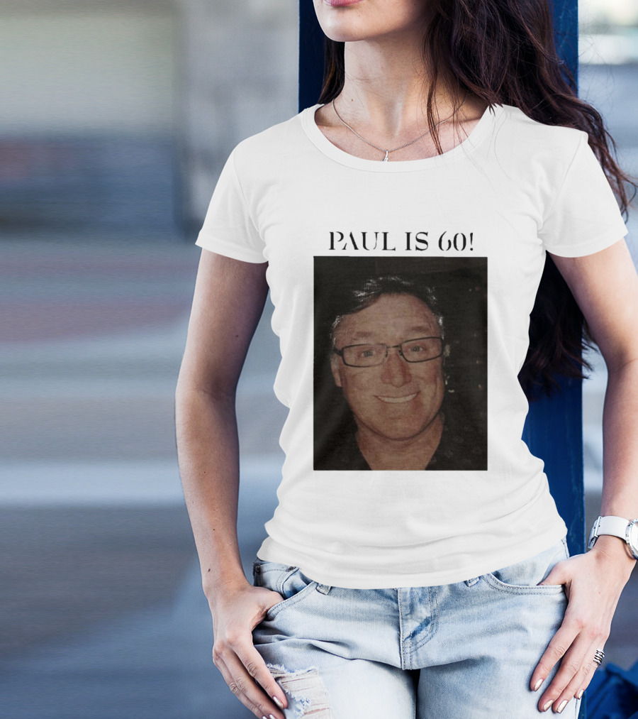 Paul Is 60 T-Shirt