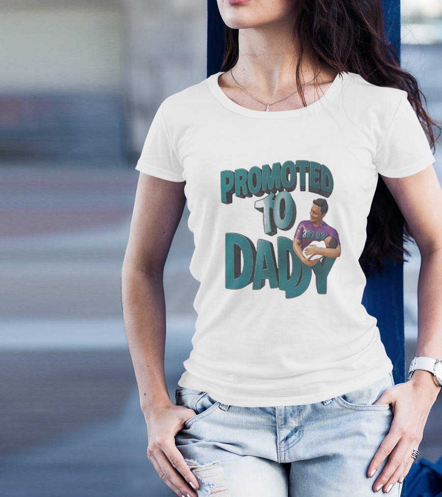 Promoted To Daddy 393 33 2024 With Father Holding Baby T-Shirt