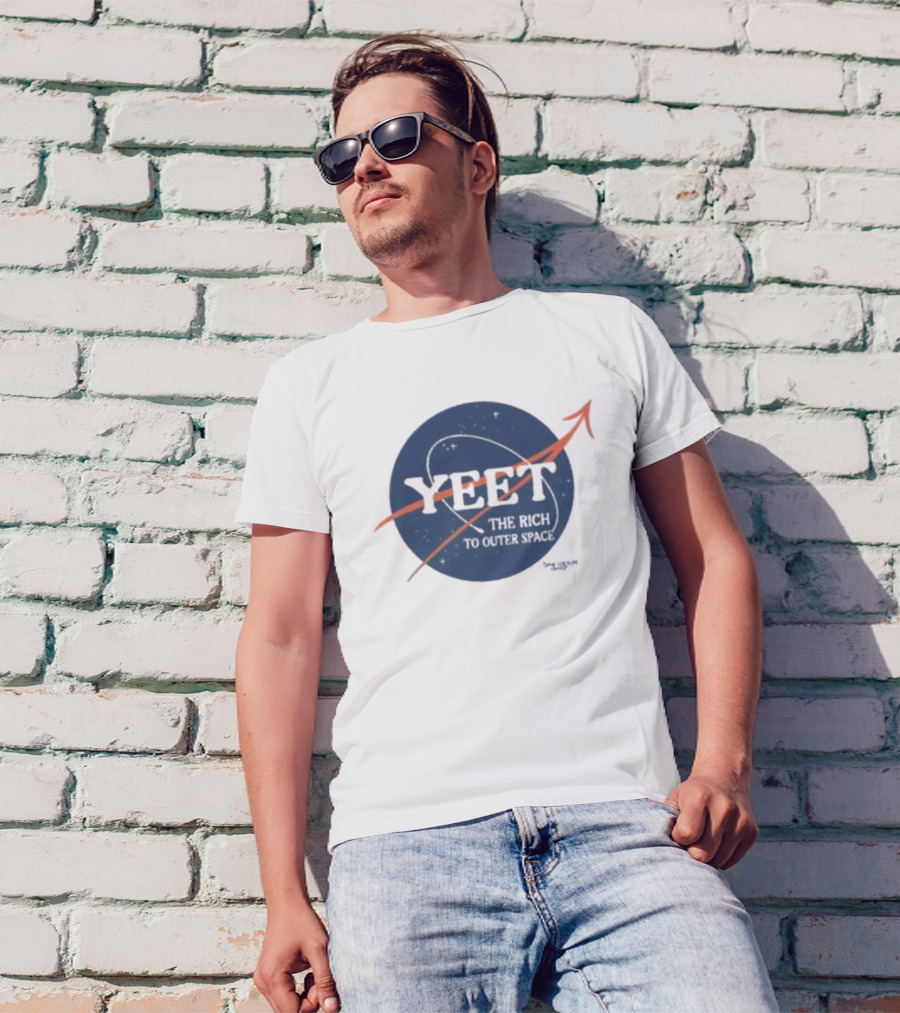 YEET The Rich To Outer Space NASA T-Shirt