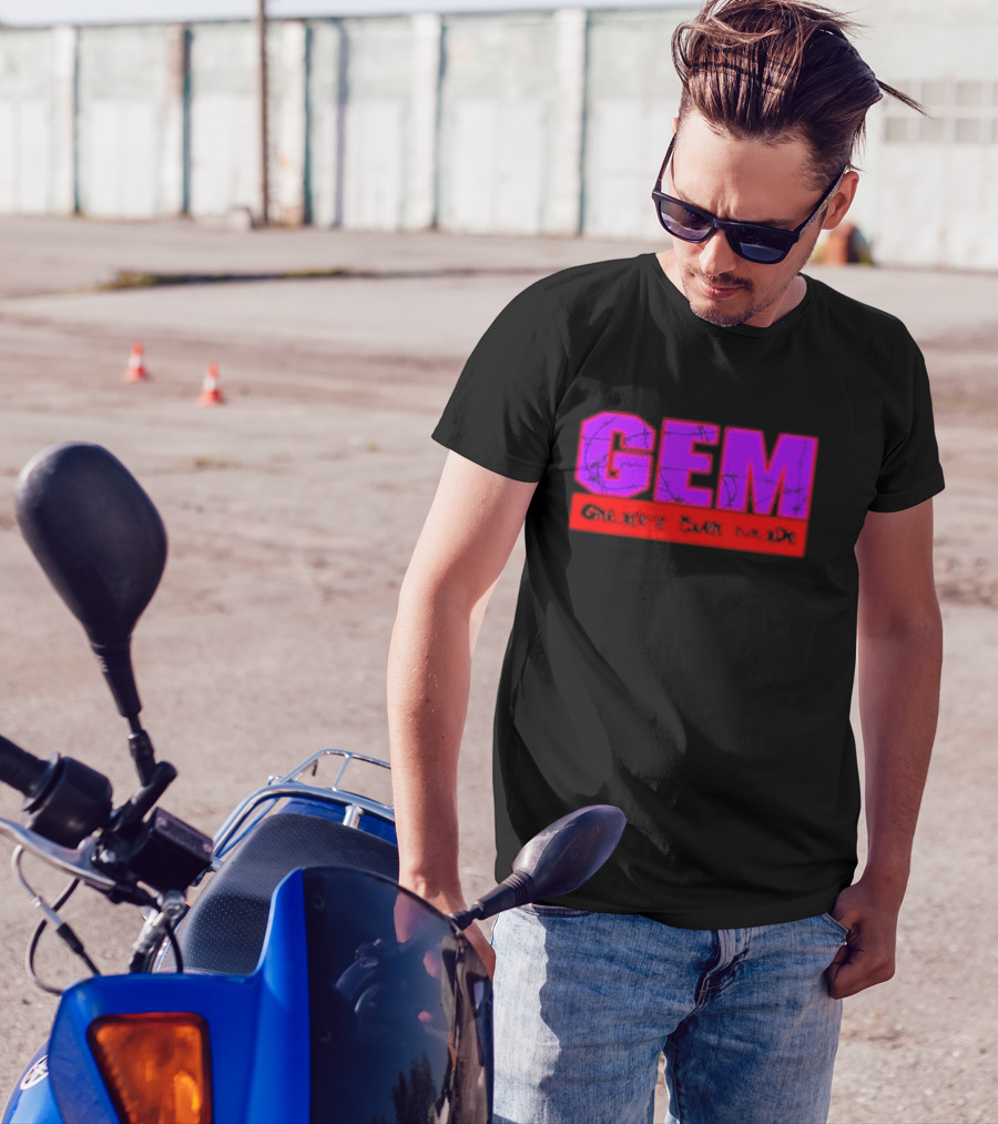 GEM Greatest Ever Made T-Shirt