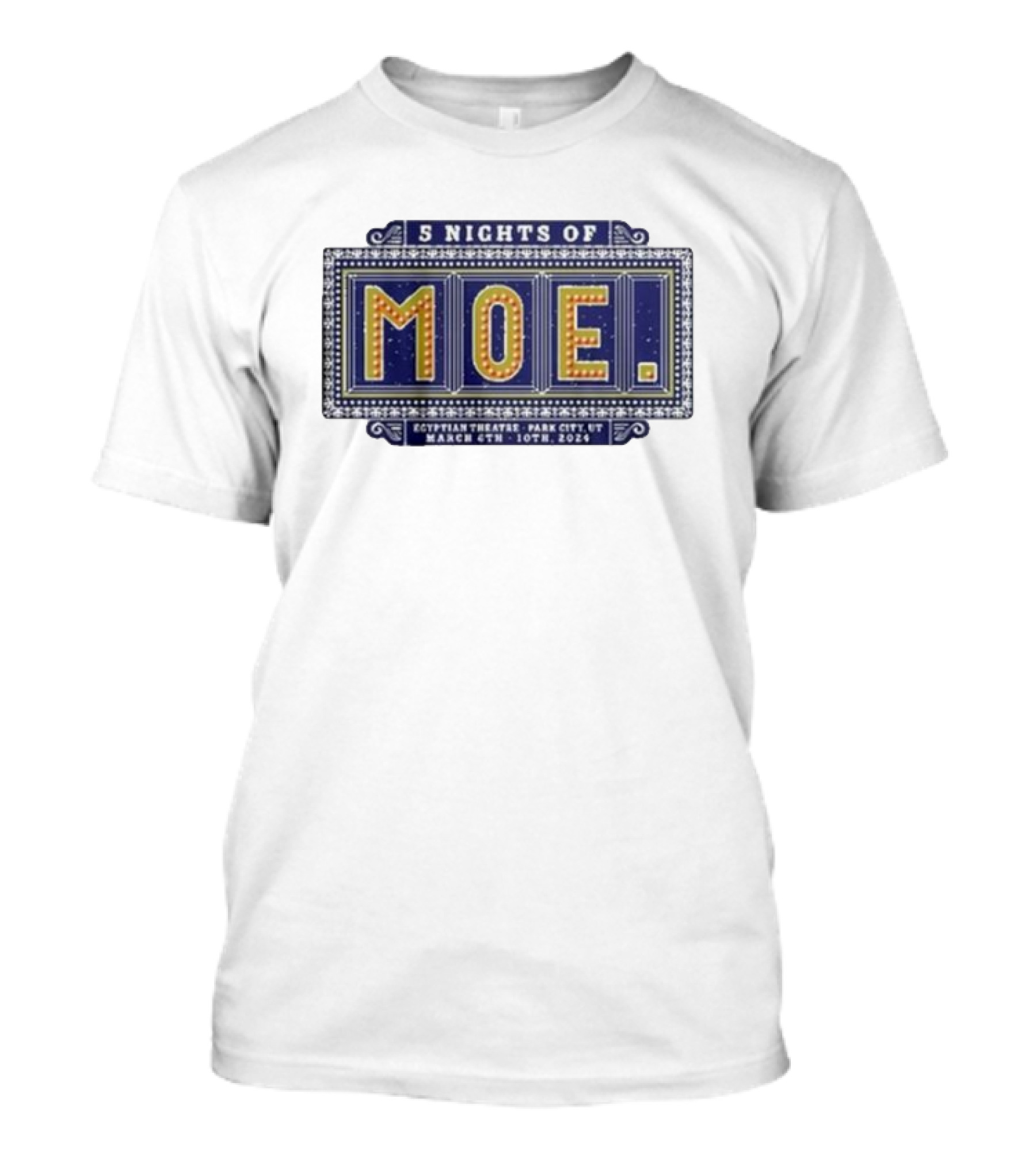 5 Nights Of Moe Egyptian Theatre Park City March 4th 10th T-Shirt