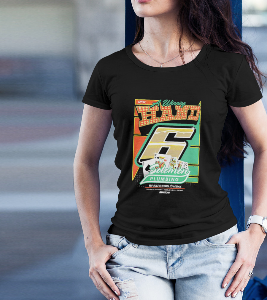 RFK A Winning Hand 6 Solomon Plumbing Brad Keselowski NASCAR Racing T-Shirt