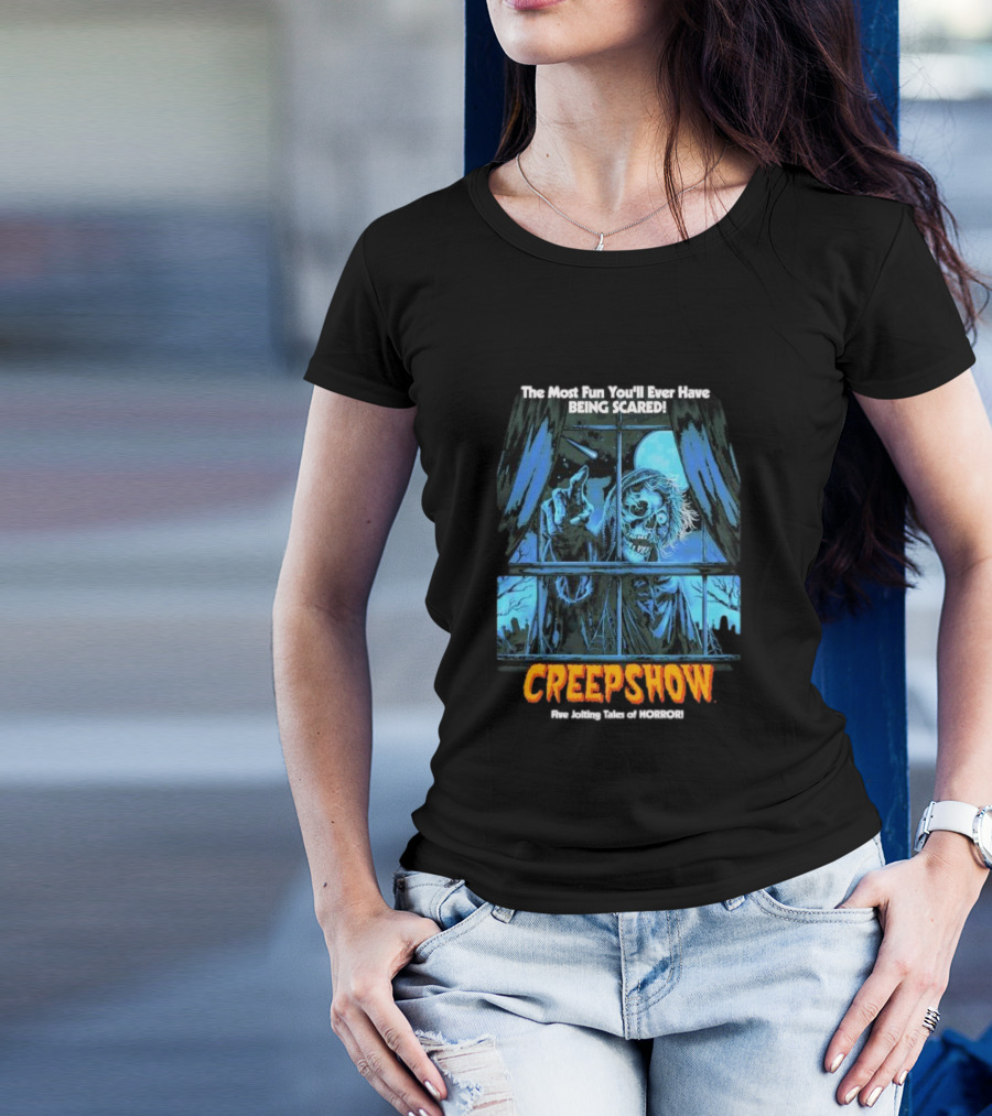 Creepshow The Most Fun You’ll Ever Have Being Scared Five Jolting Tales Of Horror T-Shirt