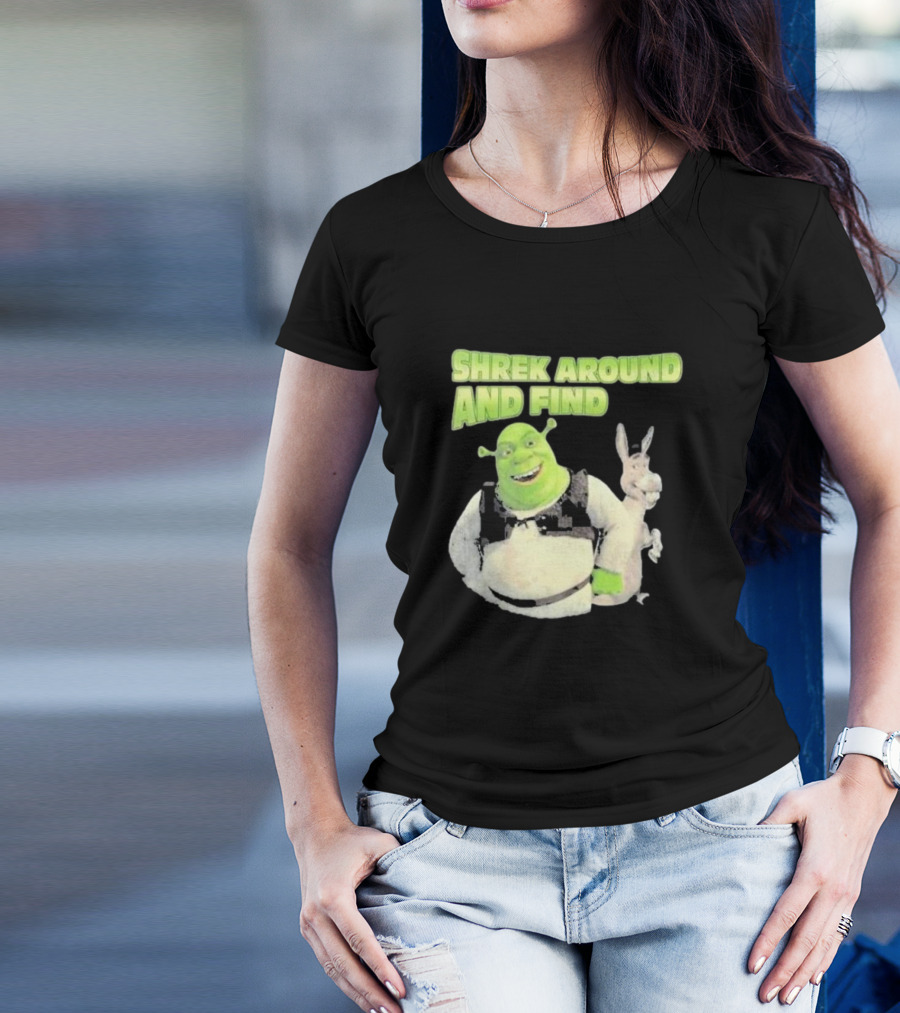 Shrek Around And Find Out Shrek And Donkey 2024 Shrek Around And Find T-Shirt