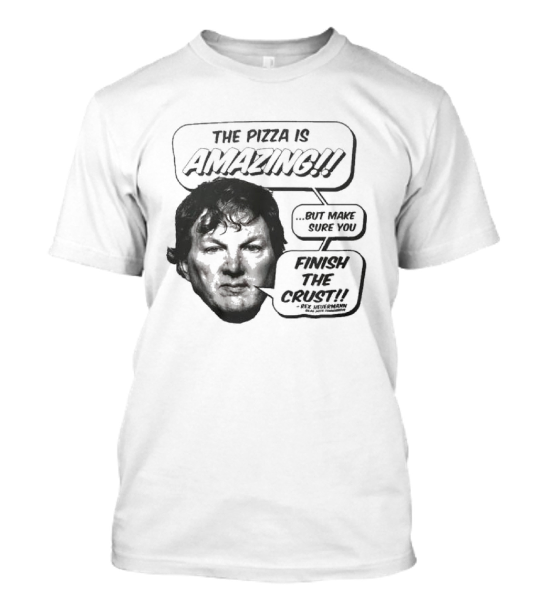 The Pizza Is Amazing But Make Sure You Finish The Crust - Phil Anselmo T-Shirt