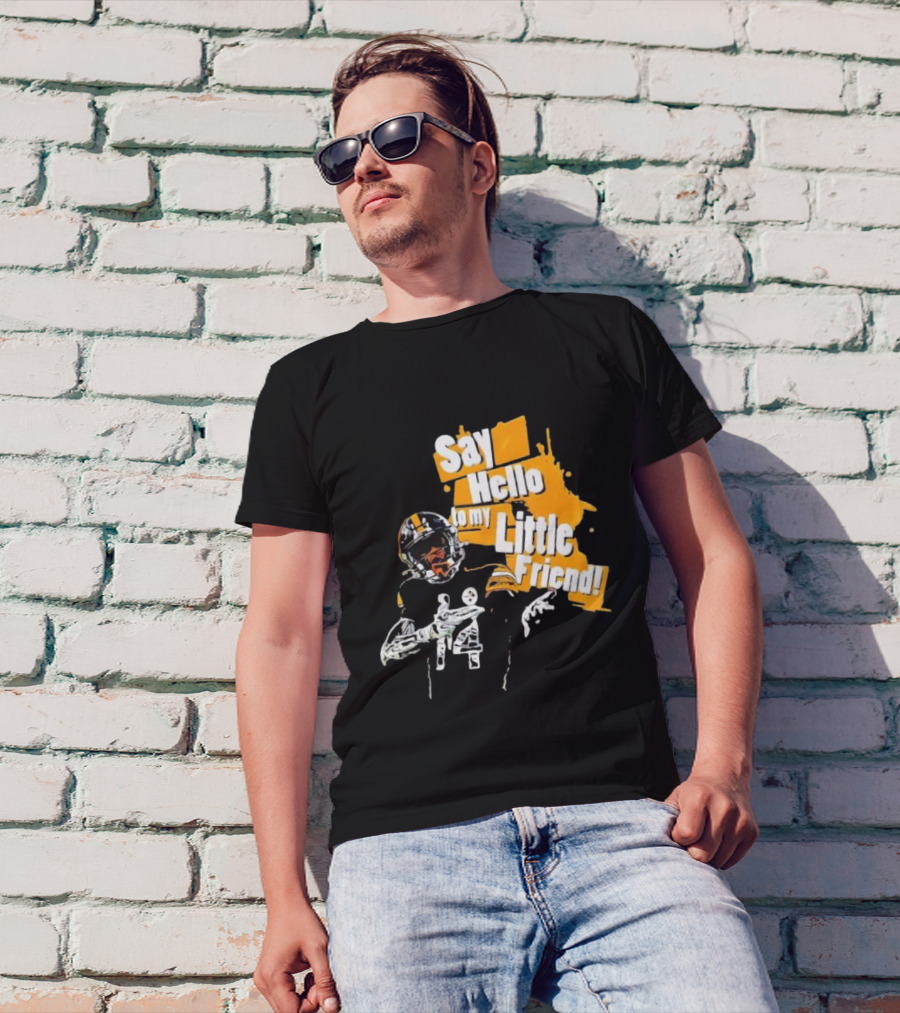 Pittsburgh Steelers Say Hello To My Little Friend Football Player T-Shirt