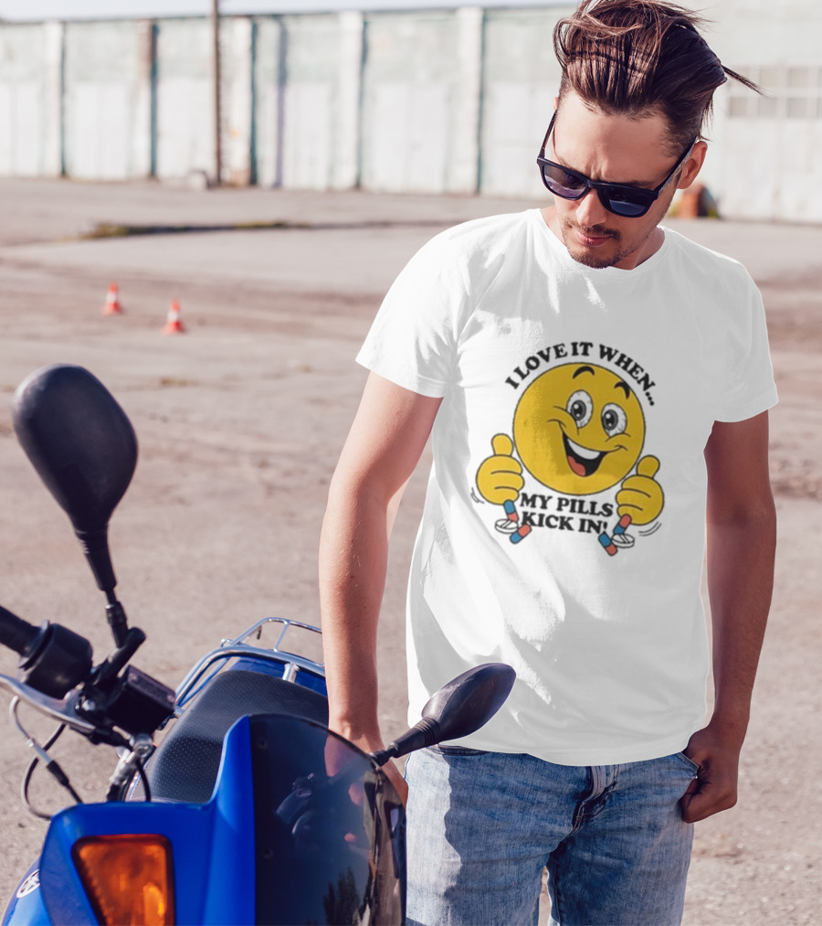 Love It When My Pills Kick In Smiley Face Holding Capsules T-Shirt