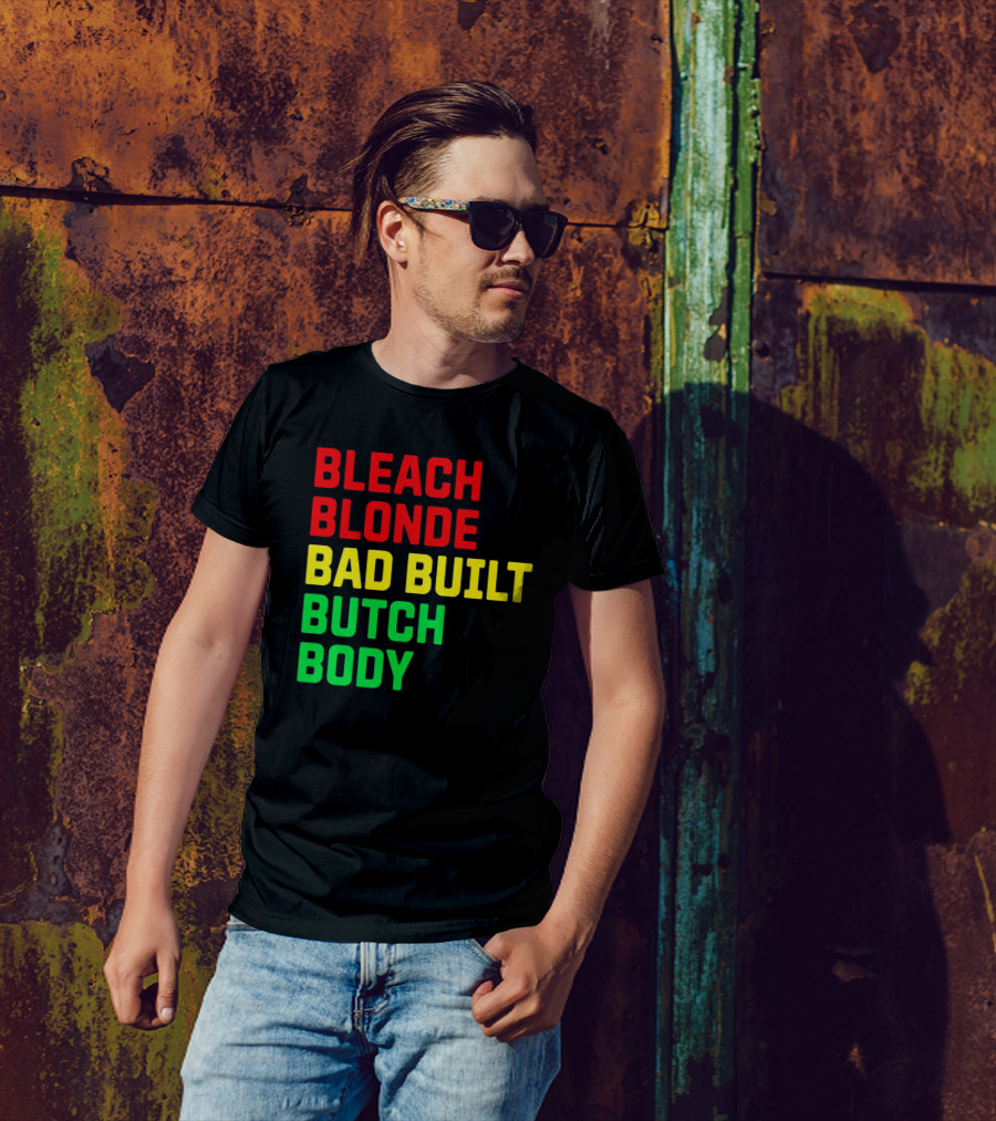 Lovedoveclarke Bleach Blonde Bad Built Butch Body T-Shirt