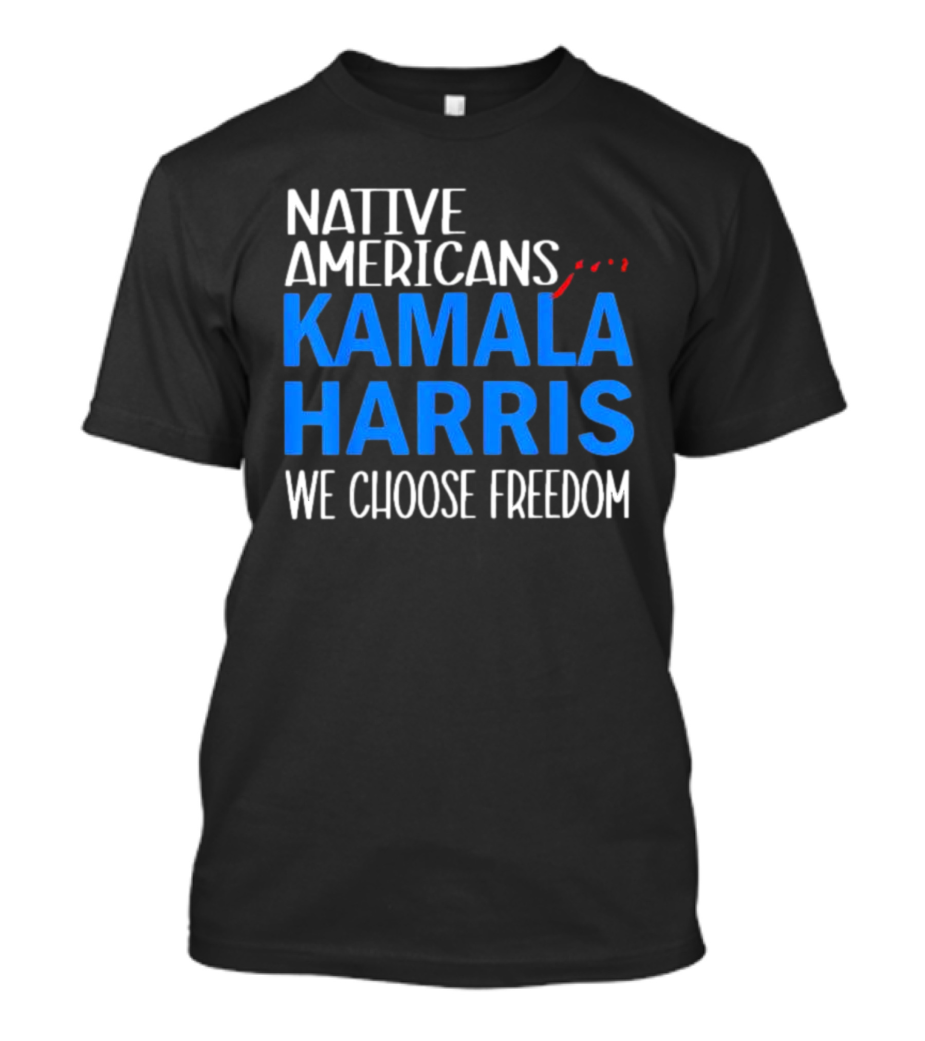 Native Americans Choose Kamala Harris For Freedom T-Shirt