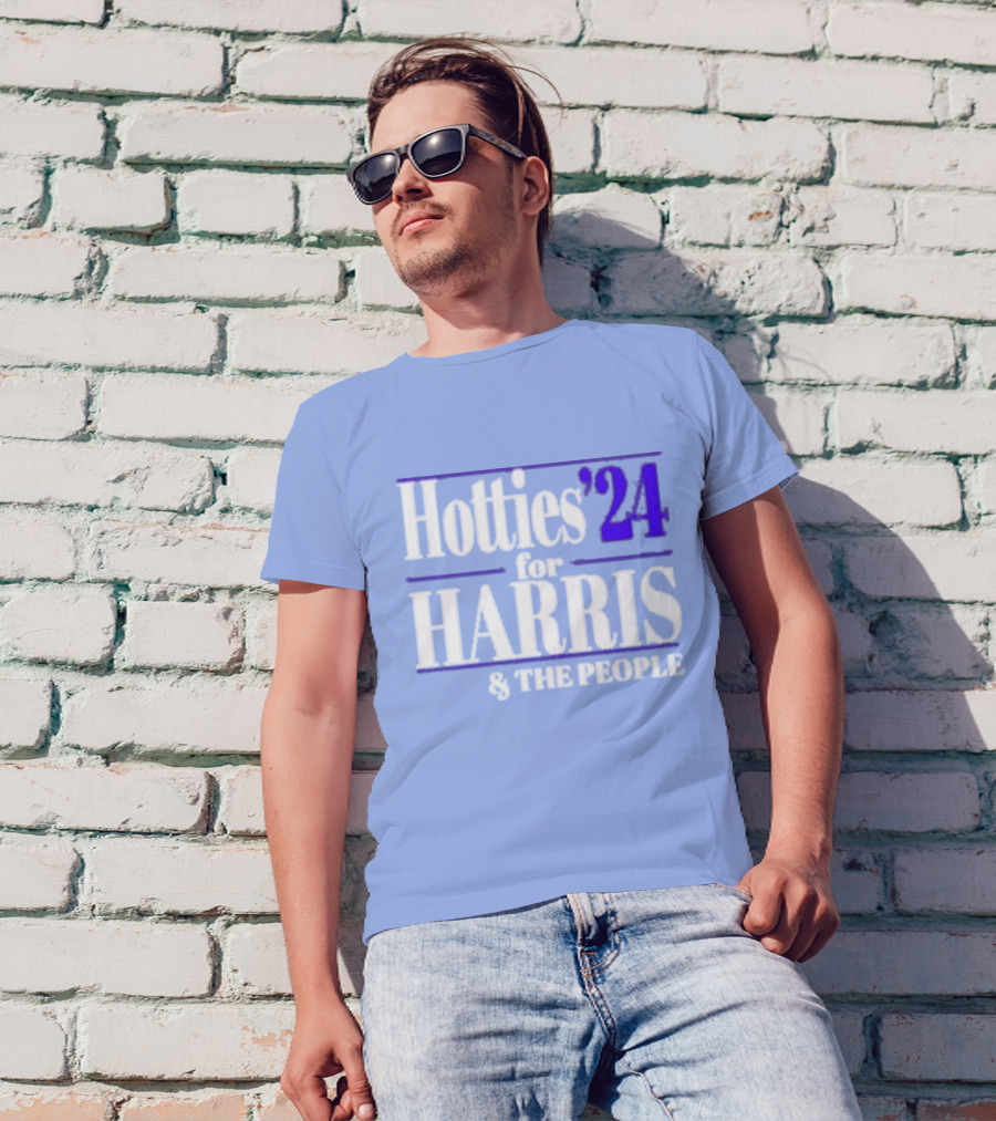 Hotties '24 For Harris And The People T-Shirt