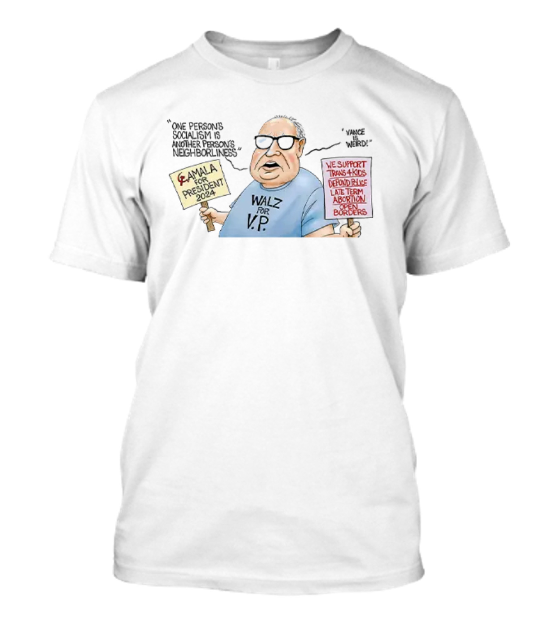 Tim Walz Kamala For President 2024 Walz For VP We Support Trans Kids Defund Police Late Term Abortion Open Borders T-Shirt