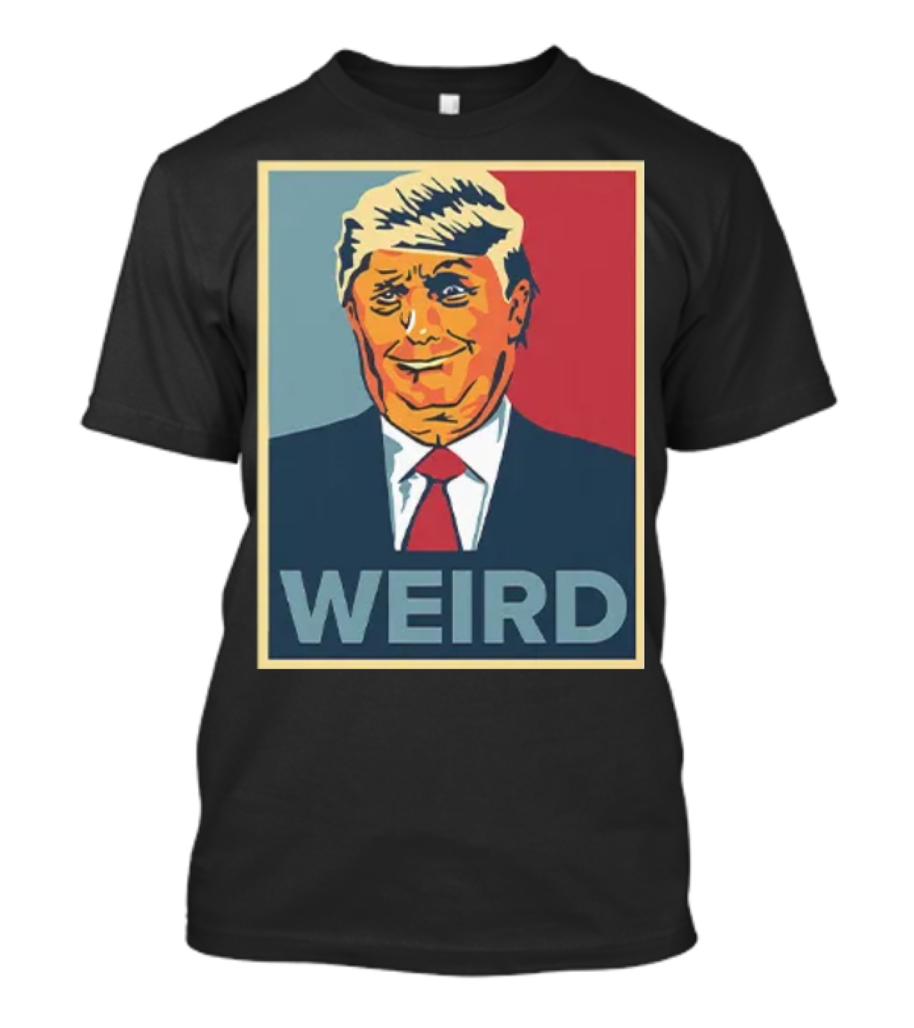 Trump Weird T-Shirt