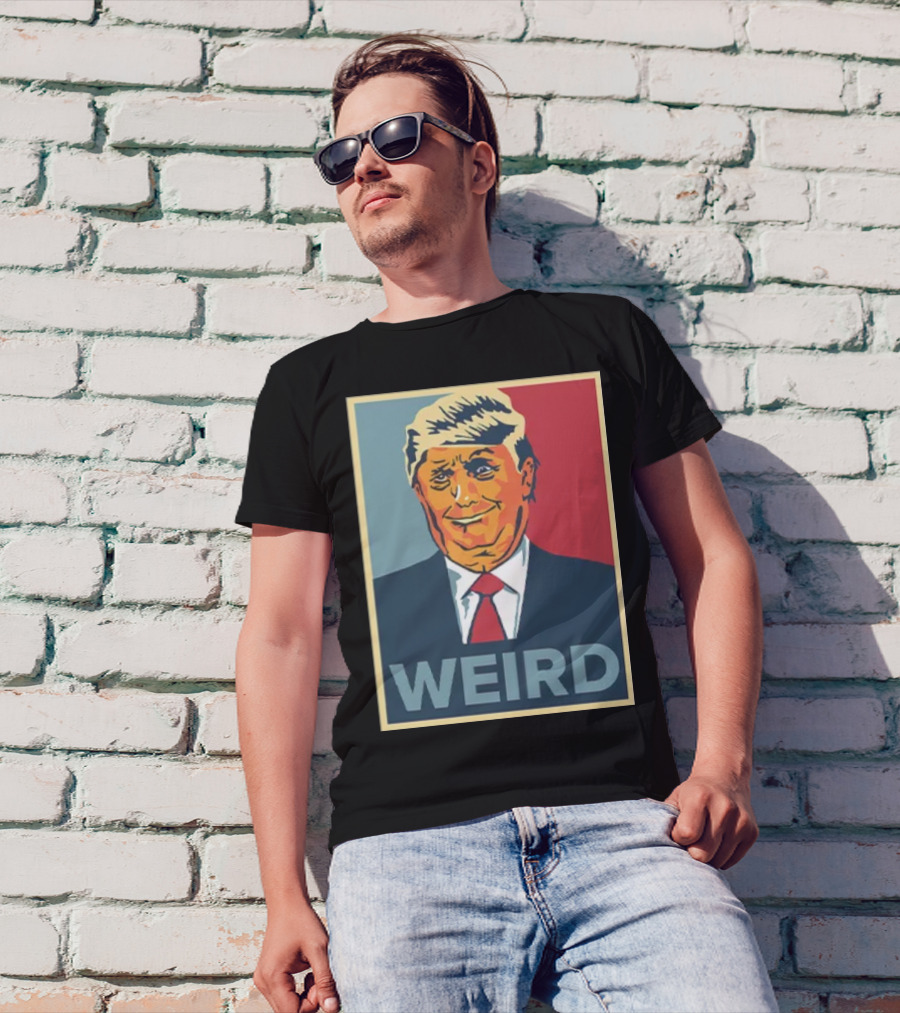 Trump Weird T-Shirt