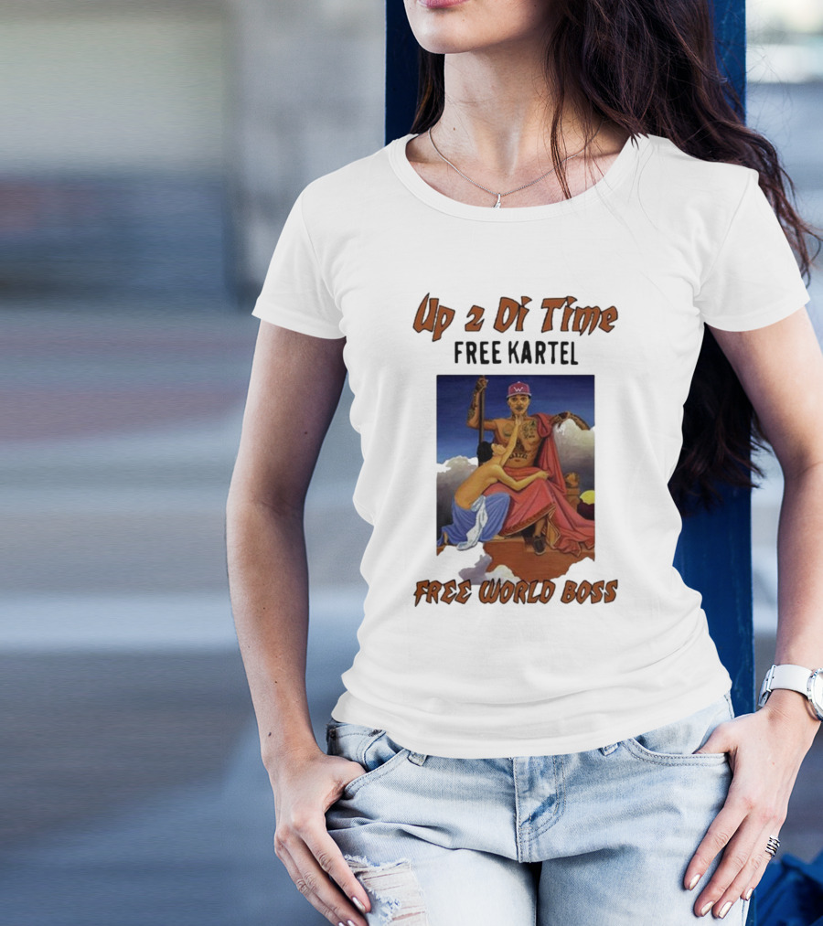 Up 2 Di Time Free Kartel Free World Boss T-Shirt