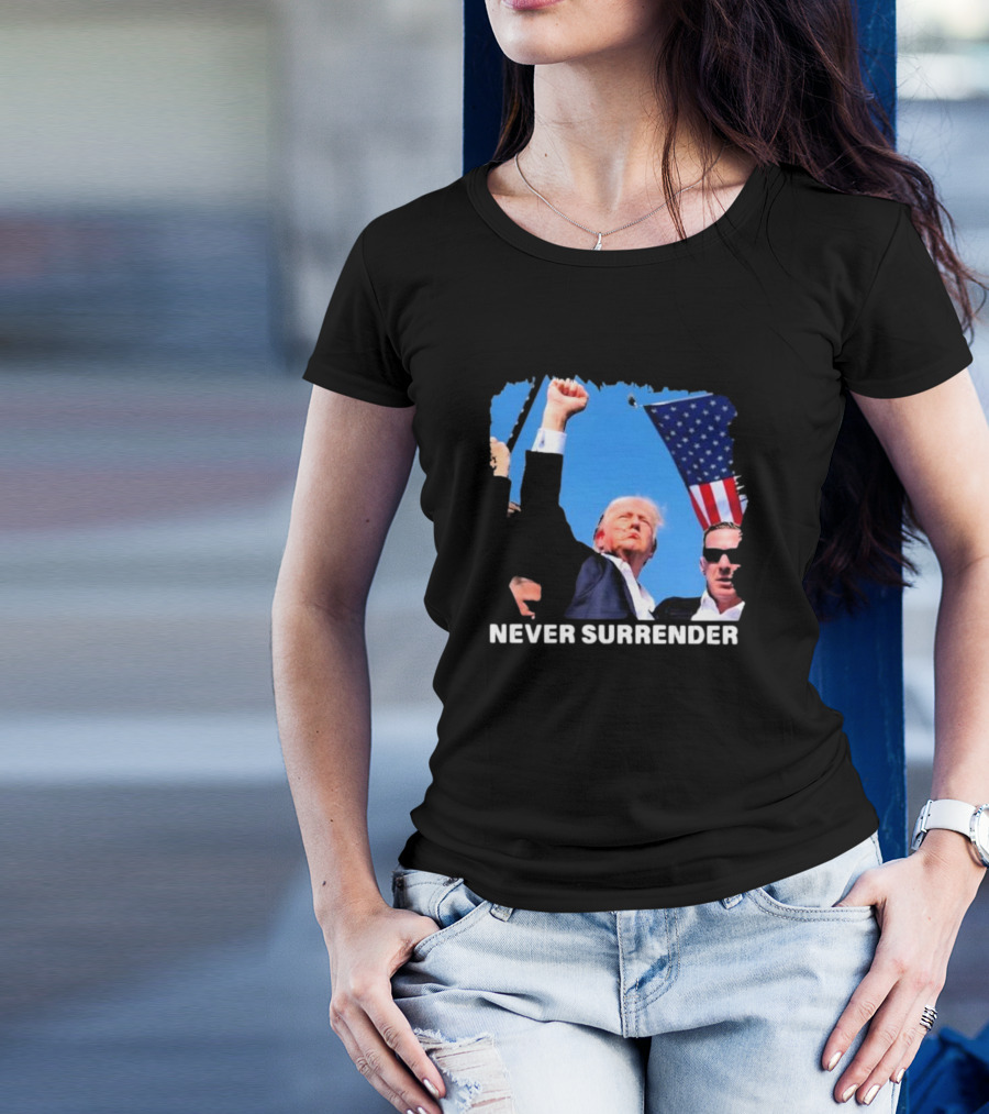 Donald Trump Never Surrender American Flag Fist Raised T-Shirt