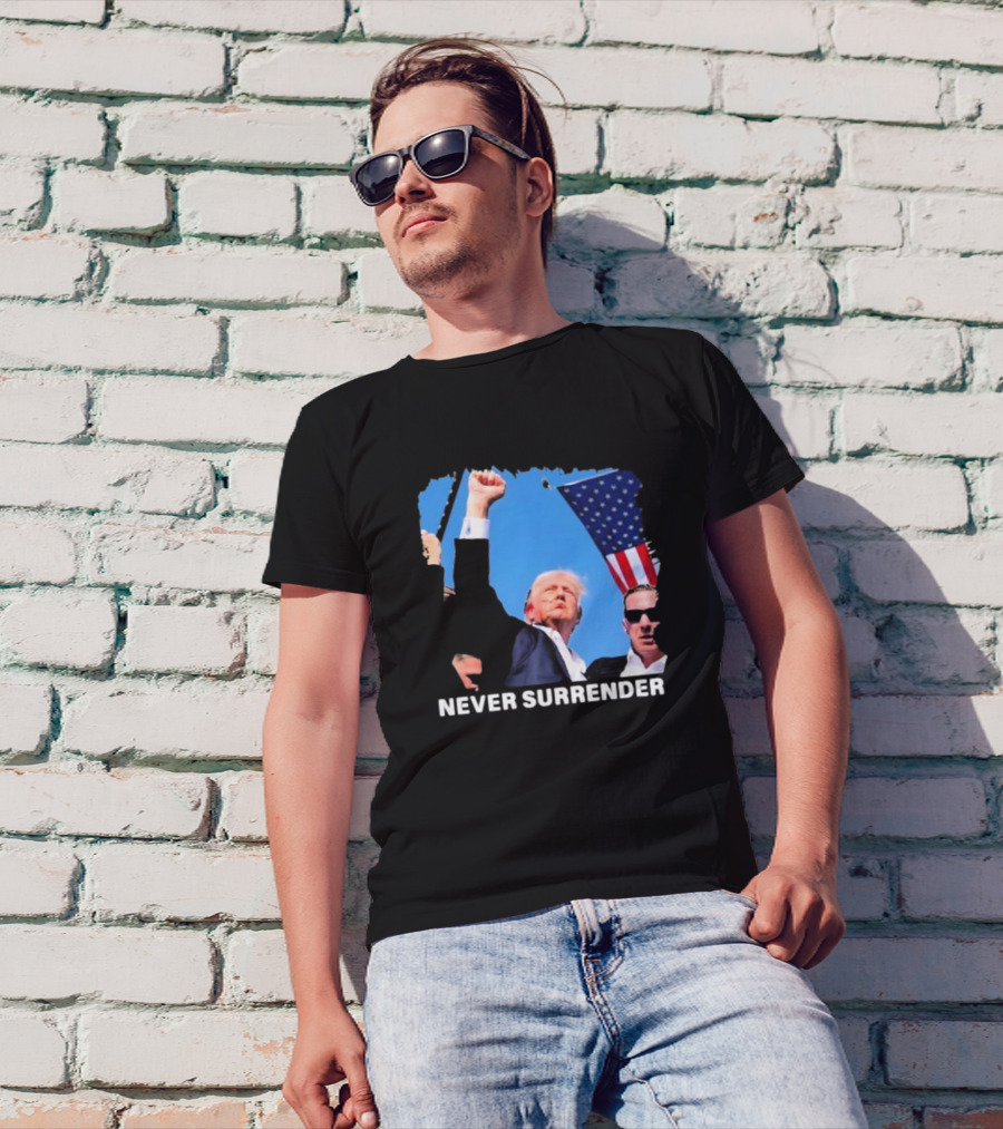 Donald Trump Never Surrender American Flag Fist Raised T-Shirt