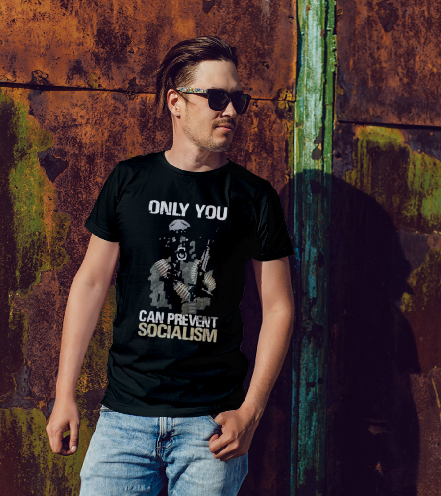 Only You Can Prevent Socialism Rifle Soldier Gas Mask Bullet Belts T-Shirt