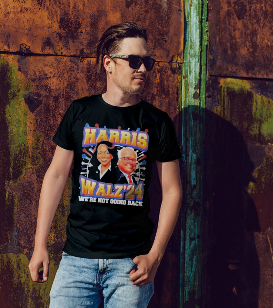 Harris Walz 2024 We're Not Going Back T-Shirt