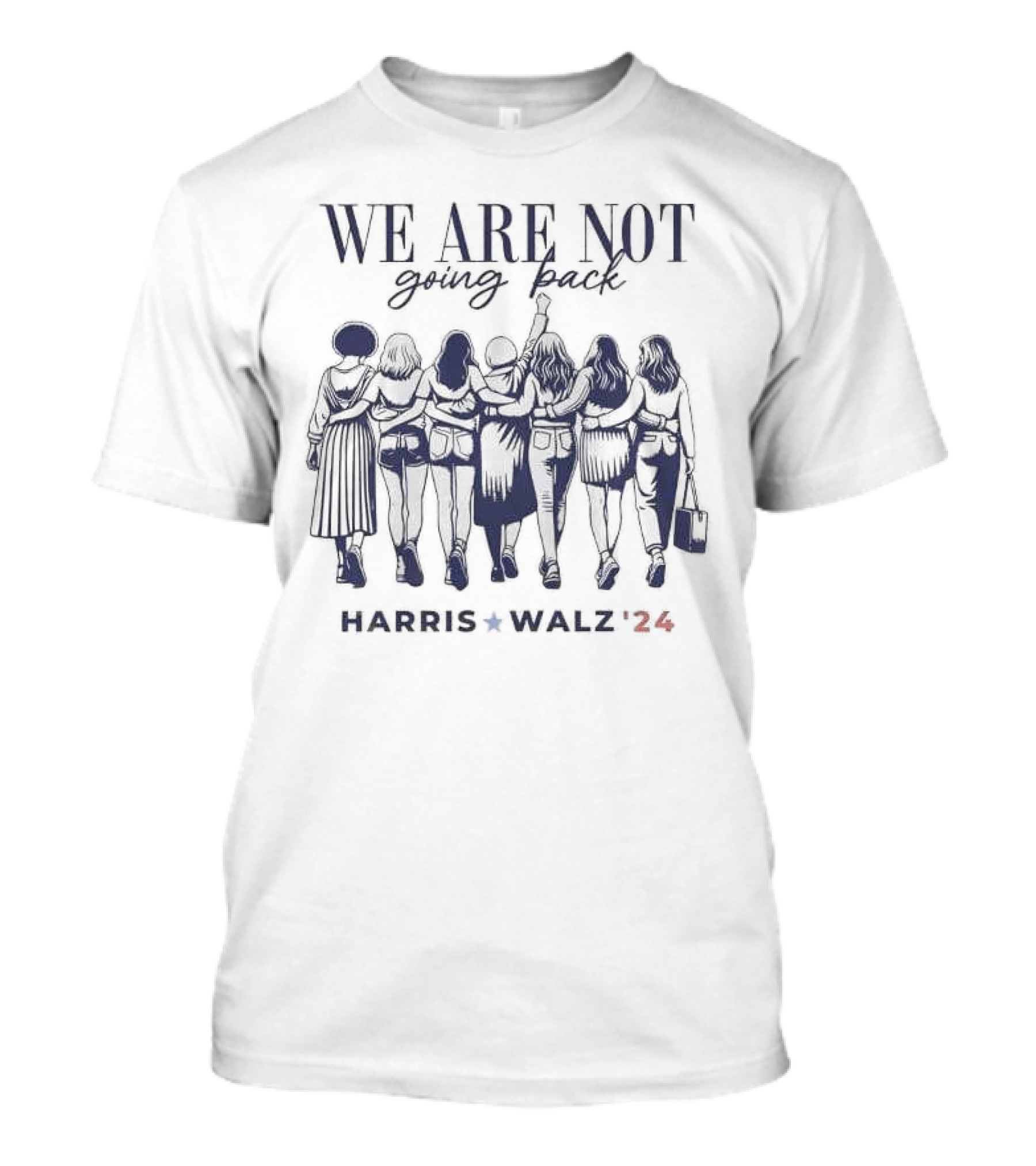 We Are Not Going Back Harris Walz 2024 Empowered Women T-Shirt
